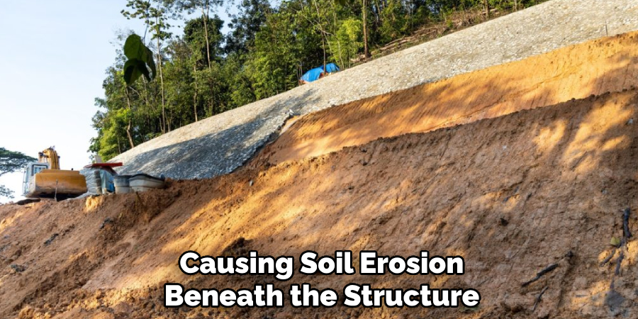 Causing Soil Erosion Beneath the Structure