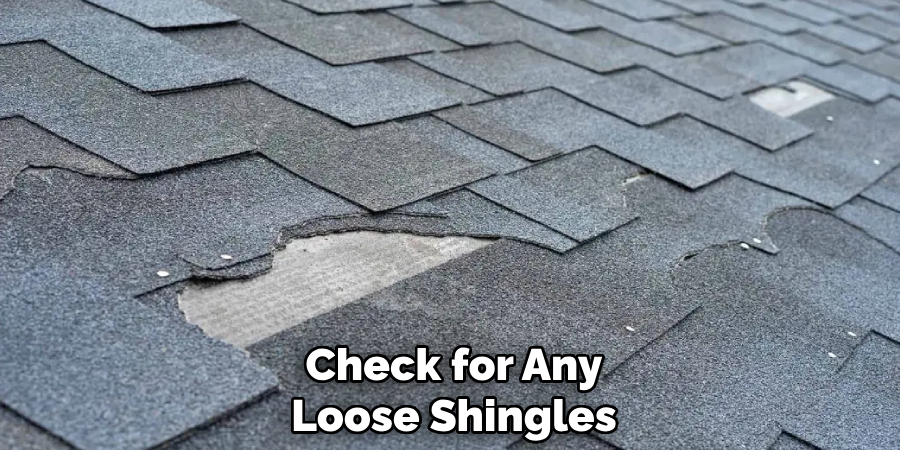 Check for Any Loose Shingles