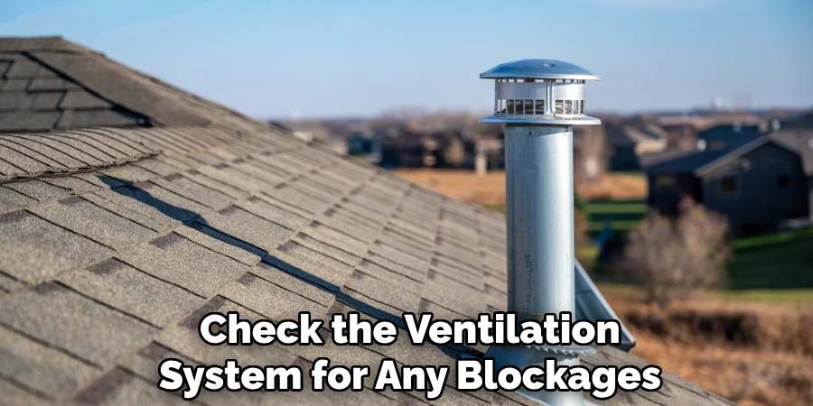 Check the Ventilation System for Any Blockages