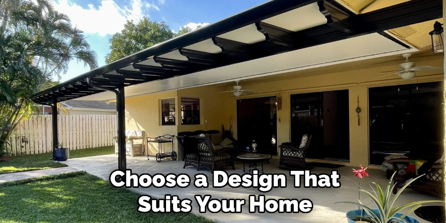 Choose a Design That Suits Your Home