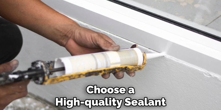 Choose a High-quality Sealant