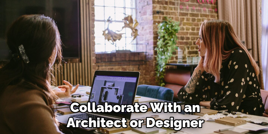 Collaborate With an Architect or Designer
