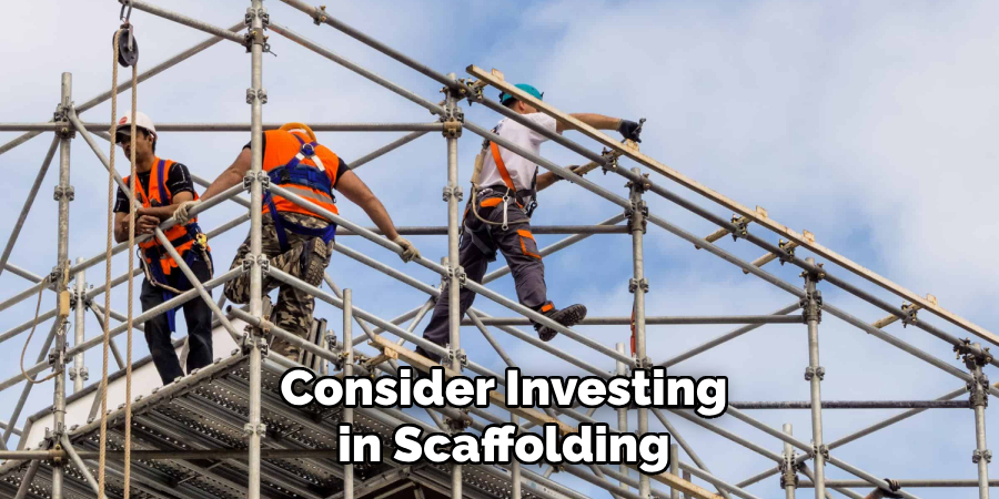 Consider Investing in Scaffolding