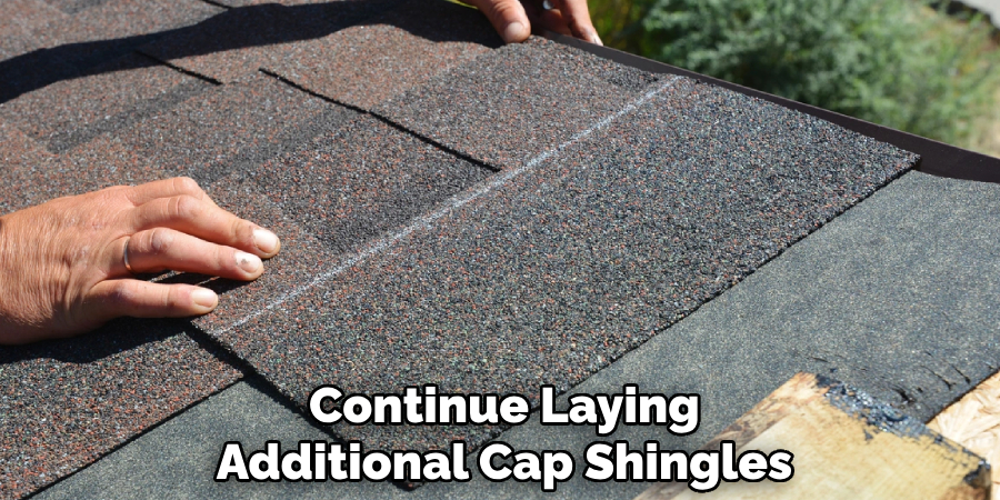 Continue Laying Additional Cap Shingles