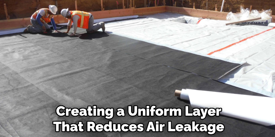 Creating a Uniform Layer That Reduces Air Leakage