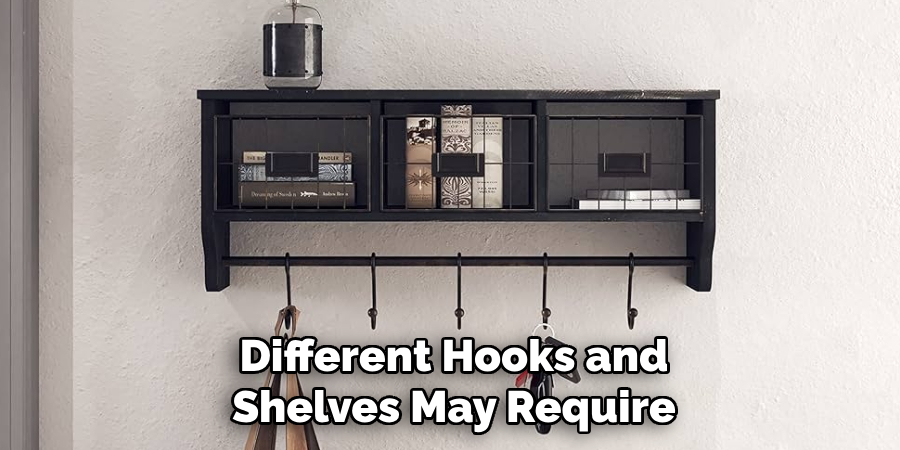 Different Hooks and Shelves May Require