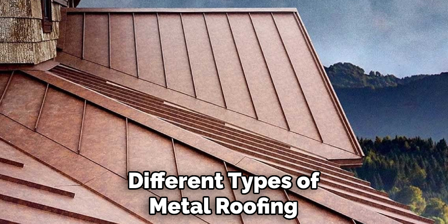 Different Types of Metal Roofing