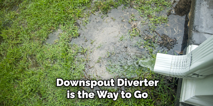 Downspout Diverter is the Way to Go