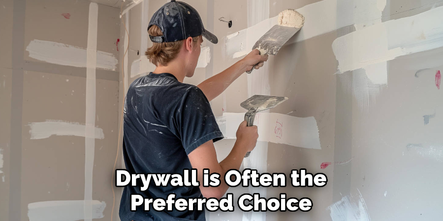 Drywall is Often the Preferred Choice