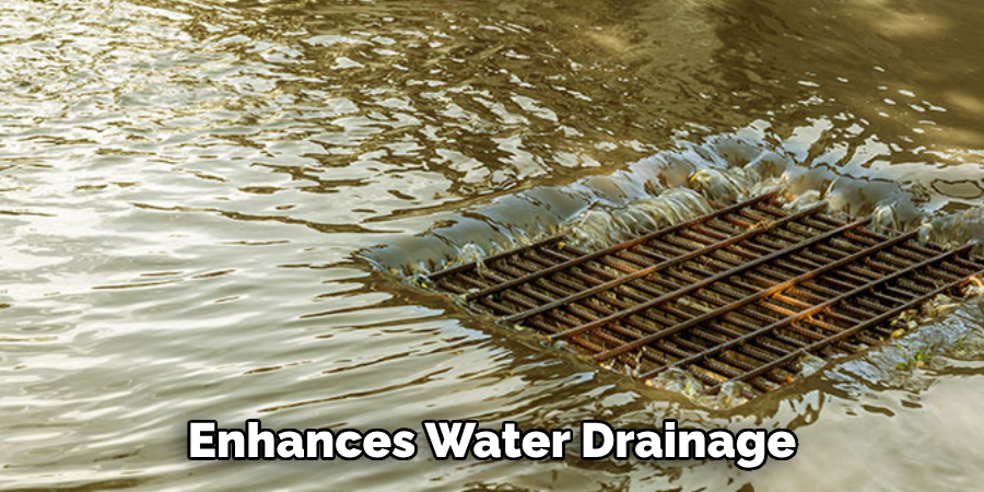 Enhances Water Drainage