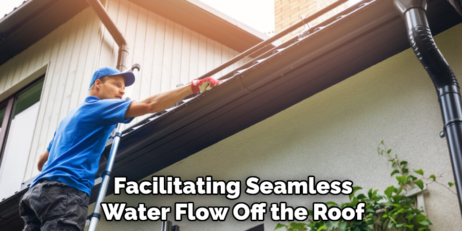 Facilitating Seamless Water Flow Off the Roof