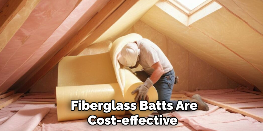  Fiberglass Batts Are Cost-effective