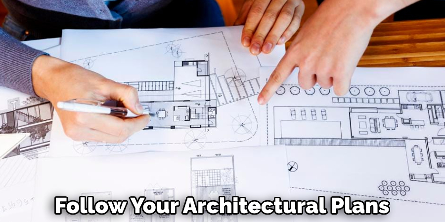Follow Your Architectural Plans