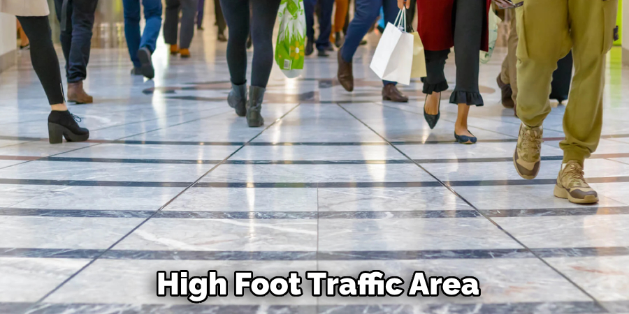 High Foot Traffic Area