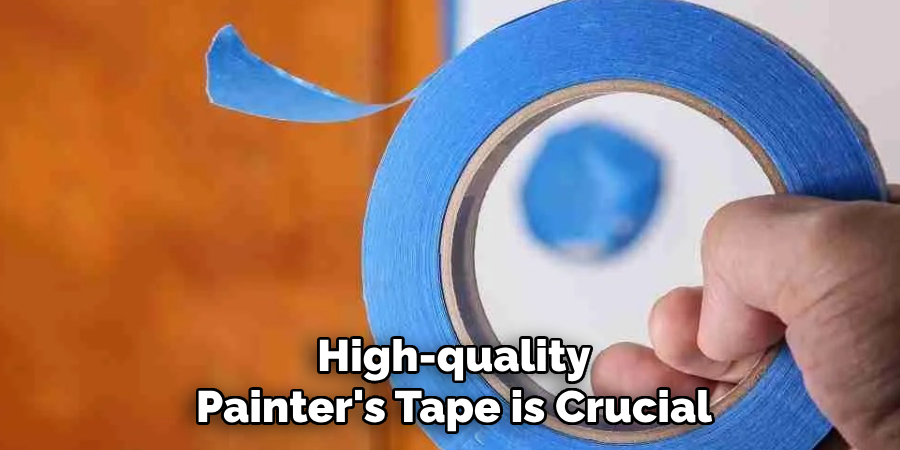 High-quality Painter's Tape is Crucial