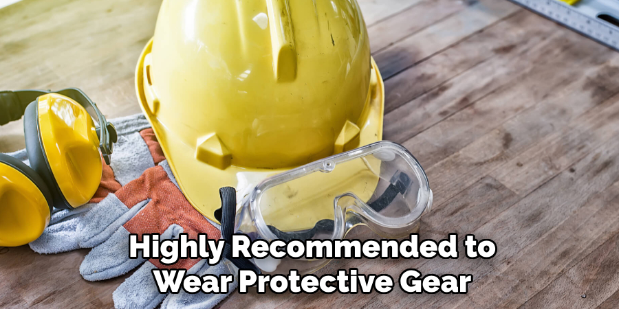 Highly Recommended to Wear Protective Gear