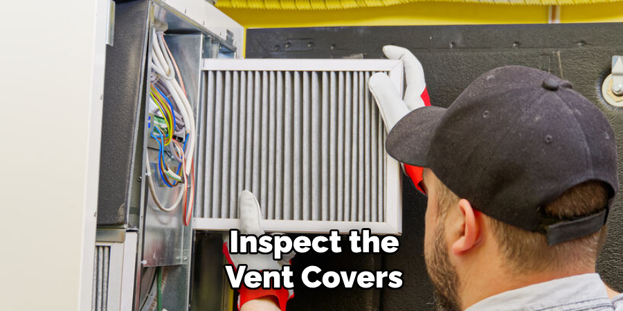 Inspect the Vent Covers