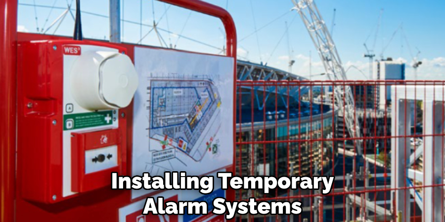 Installing Temporary Alarm Systems