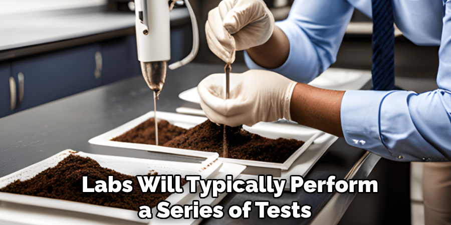 Labs Will Typically Perform a Series of Tests 