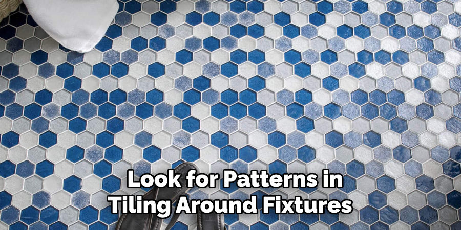  Look for Patterns in Tiling Around Fixtures 