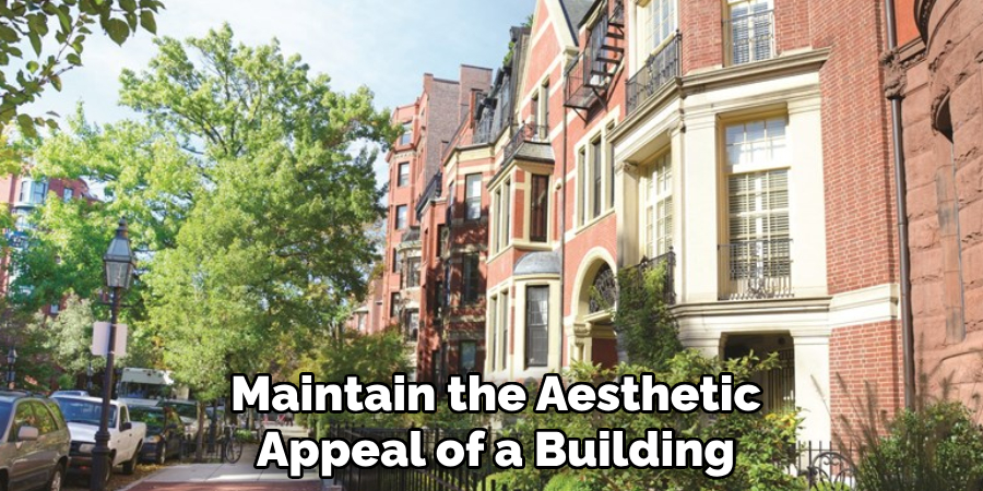 Maintain the Aesthetic Appeal of a Building