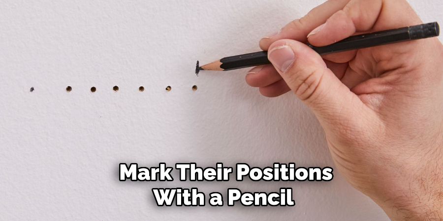  Mark Their Positions With a Pencil