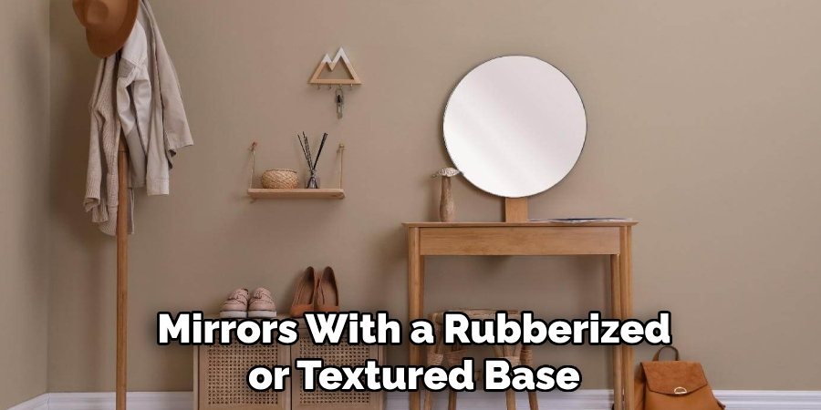 Mirrors With a Rubberized or Textured Base