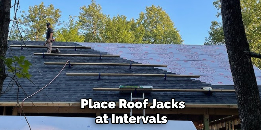 Place Roof Jacks at Intervals 