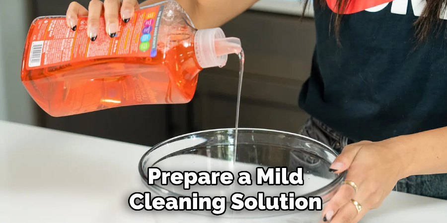 Prepare a Mild Cleaning Solution