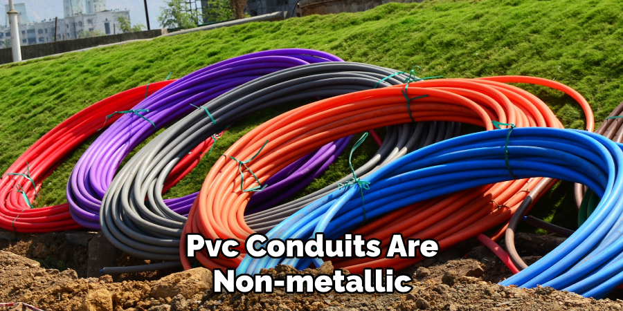 Pvc Conduits Are Non-metallic