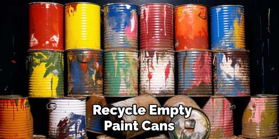  Recycle Empty Paint Cans 