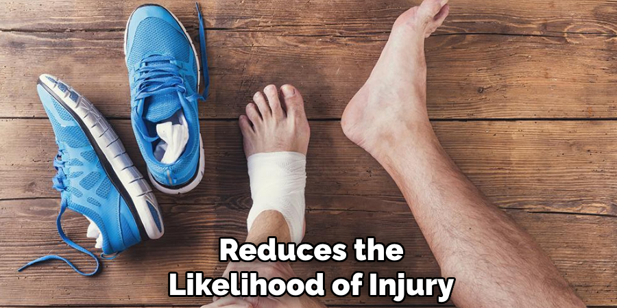 Reduces the Likelihood of Injury