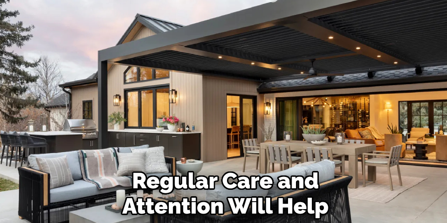 Regular Care and Attention Will Help