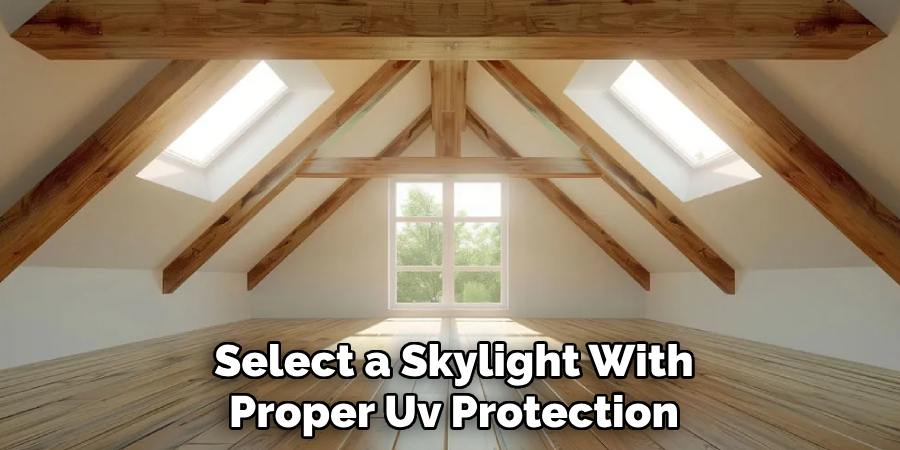 Select a Skylight With Proper Uv Protection