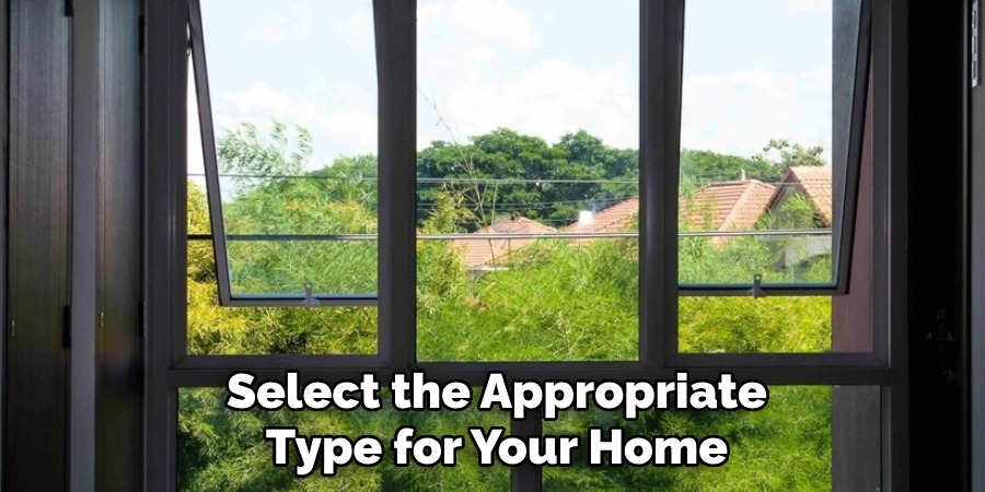 Select the Appropriate Type for Your Home