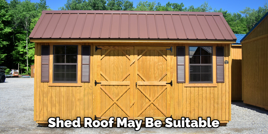 Shed Roof May Be Suitable