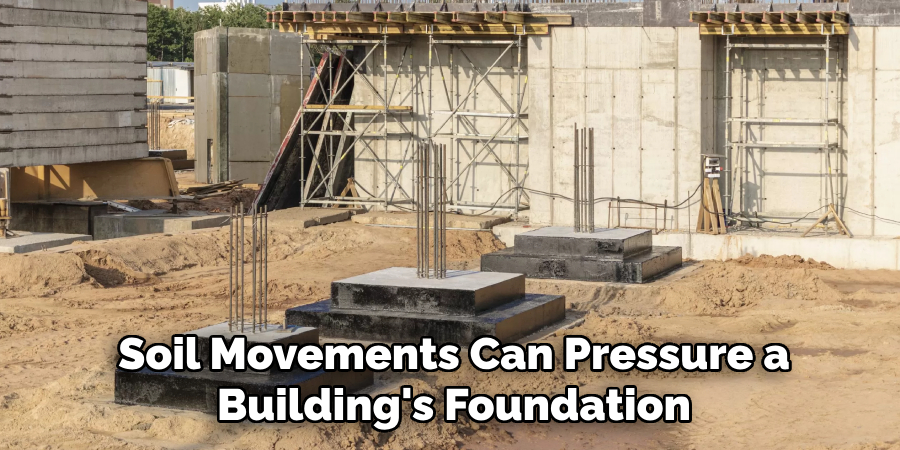 Soil Movements Can Pressure a Building's Foundation