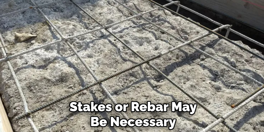 Stakes or Rebar May Be Necessary