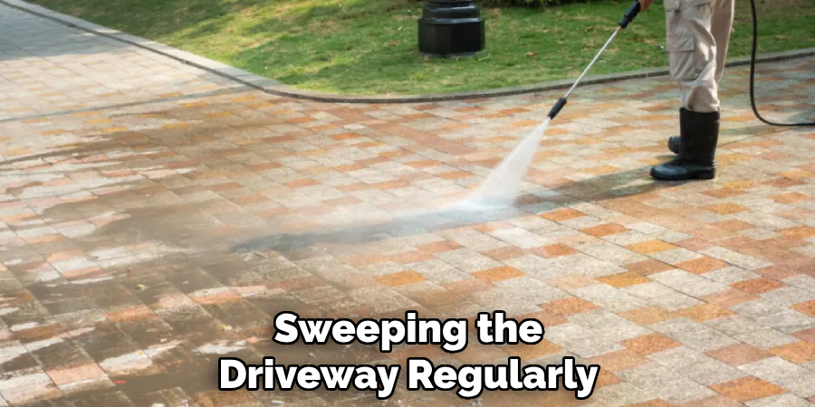 Sweeping the Driveway Regularly