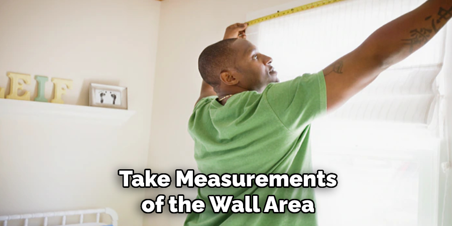 Take Measurements of the Wall Area