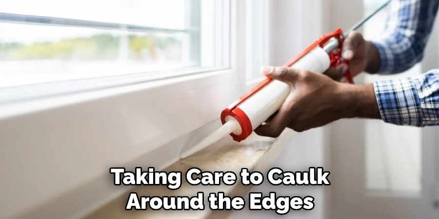 Taking Care to Caulk Around the Edges