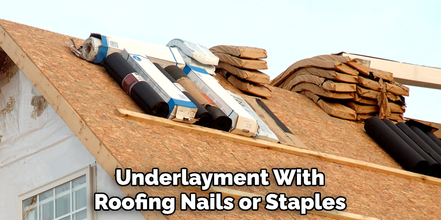 Underlayment With Roofing Nails or Staples