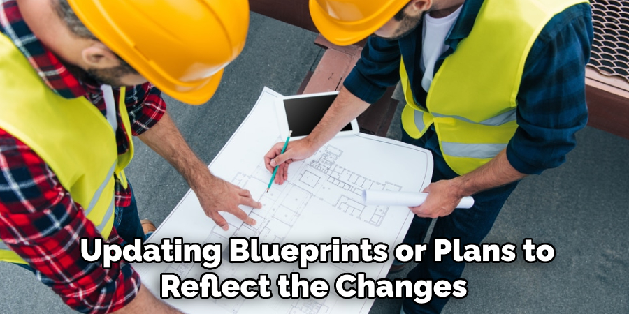 Updating Blueprints or Plans to Reflect the Changes 
