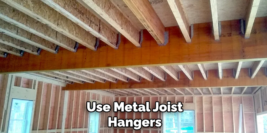 Use Metal Joist Hangers