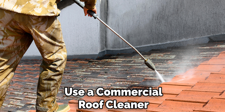 Use a Commercial Roof Cleaner