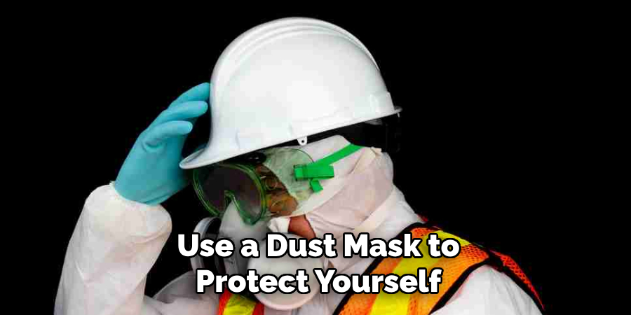 Use a Dust Mask to Protect Yourself