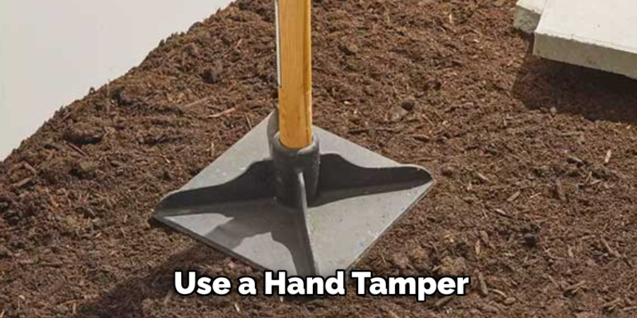 Use a Hand Tamper