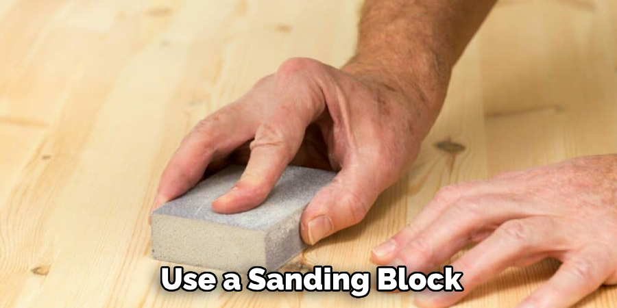 Use a Sanding Block