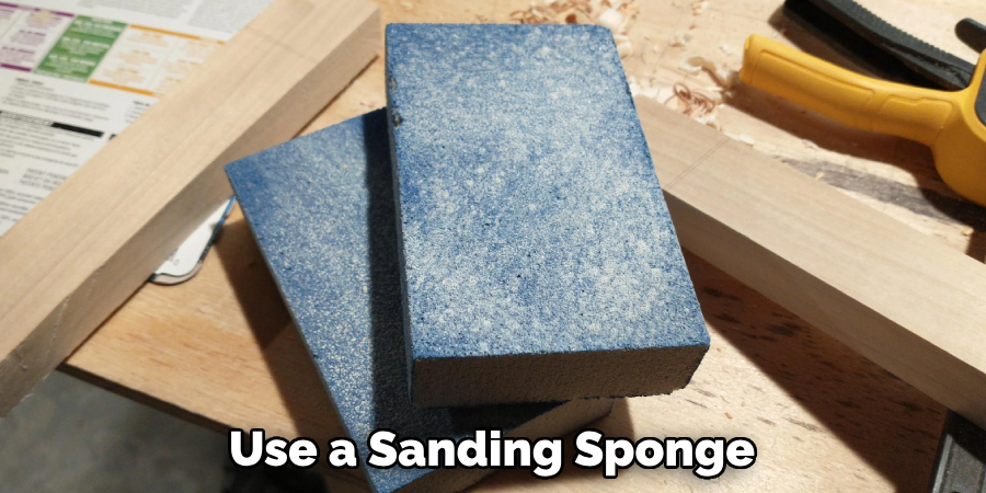 Use a Sanding Sponge 