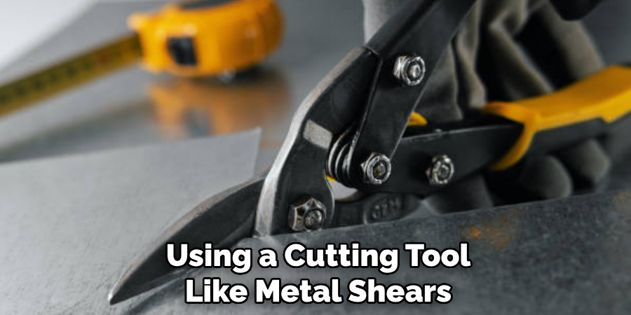 Using a Cutting Tool Like Metal Shears